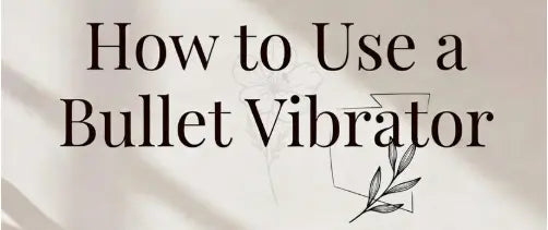 sex toys dildos How to Use a Bullet Vibrator: Beginner's Guide with the SVAKOM Tulip