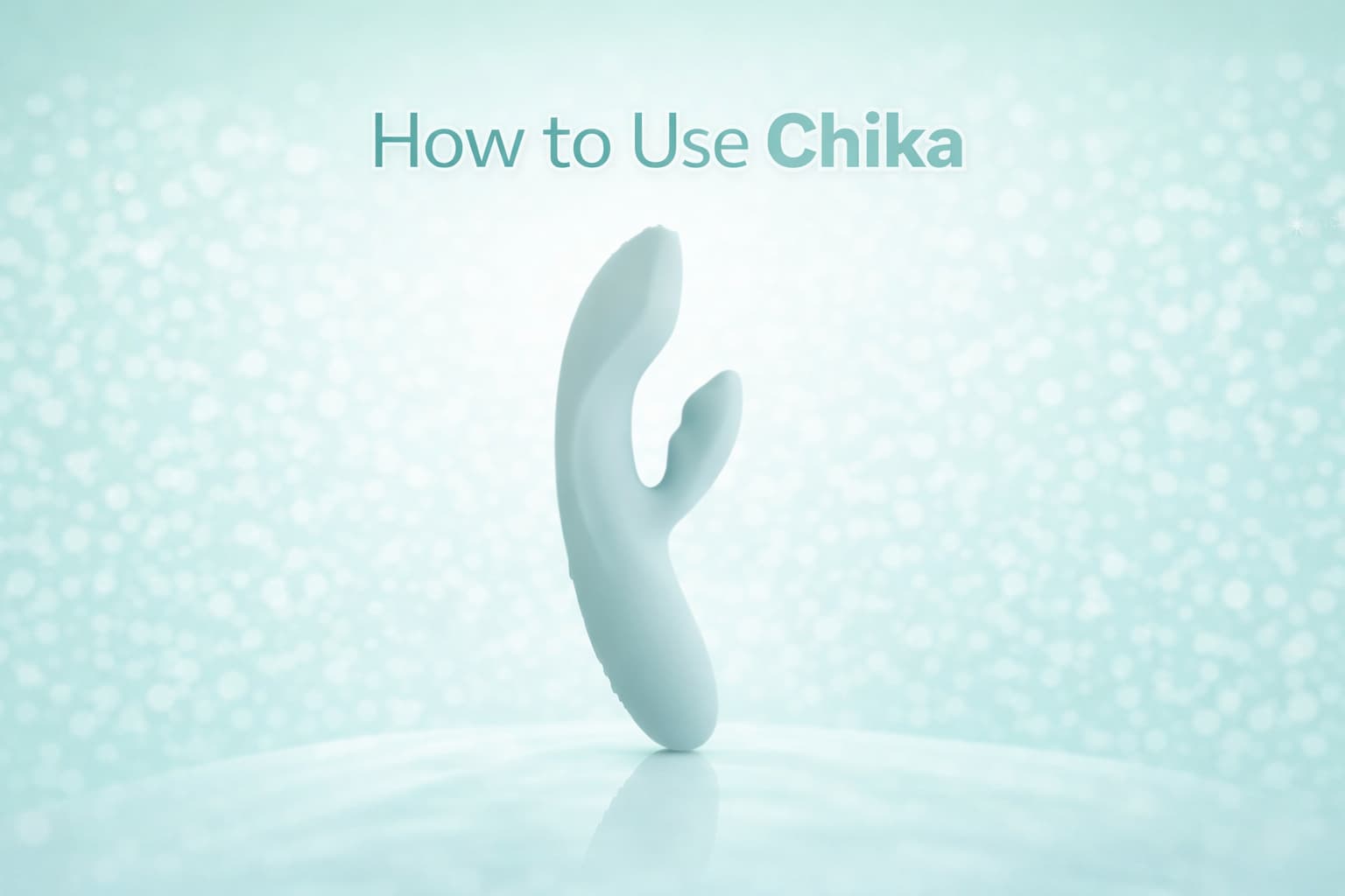 How to Use SVAKOM Chika: Beginner’s Guide