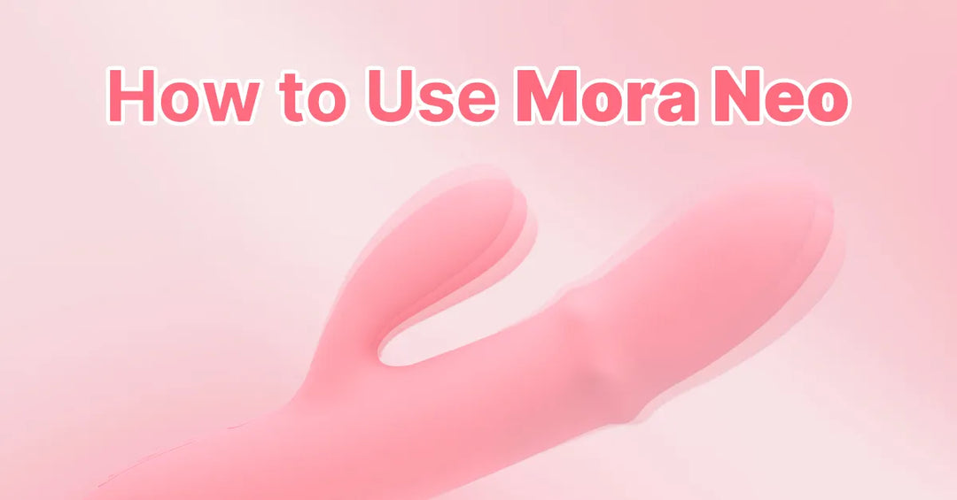 How to Use SVAKOM Mora Neo: Beginner’s Guide