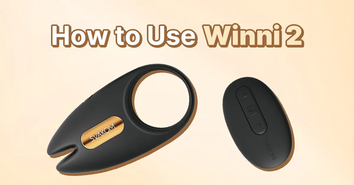 How to Use SVAKOM Winni 2: Beginner’s Guide