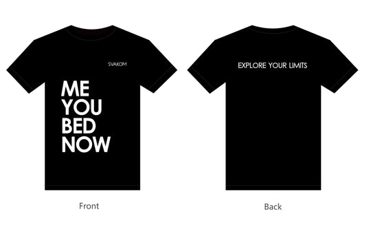 ME YOU BED NOW T-SHIRT