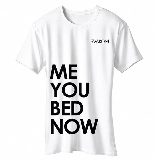 ME YOU BED NOW T-SHIRT